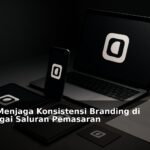 Ilustrasi konsistensi branding pada berbagai saluran pemasaran digital dan tradisional